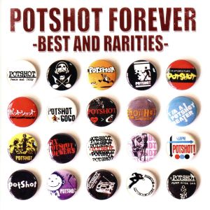 POTSHOT FOREVER -BEST & RARITIES-