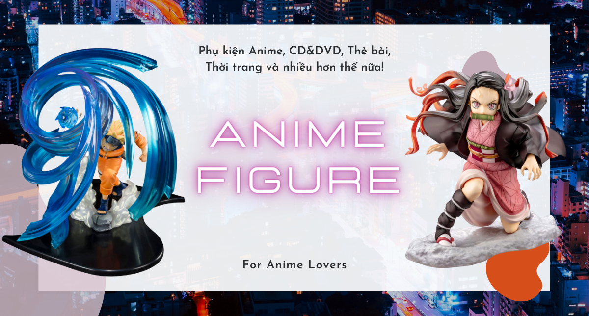 Anime figure Nhật Bản